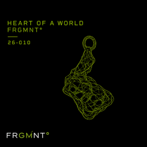 HEART OF A WORLD FRGMNT°